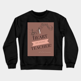 I Heart My Music Teacher Crewneck Sweatshirt